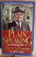 Plain Speaking: An Oral Biography of Harry S. Truman