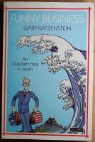 Funny Business : An Outsider&acute;s Year in Japan