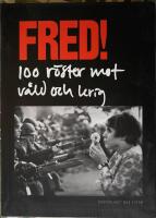Fred! 100 r&ouml;ster mot v&aring;ld och krig