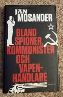 Bland spioner, kommunister och vapenhandlare
