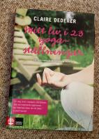 Mitt liv i 23 yogast&auml;llningar : en sj&auml;lvbiografi utifr&aring;n och in