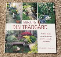 Id&eacute;bok f&ouml;r din tr&auml;dg&aring;rd : portaler, murar, stenar och plattor, spalj&eacute;er, prydnader, v&auml;xter mm