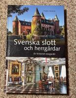Svenska slott och herrgårdar : En historisk reseguide
