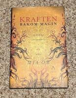 Kraften bakom magin : beh&auml;rska grunderna i all magi