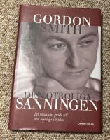 Den otroliga sanningen : ett mediums guide till den osynliga v&auml;rlden