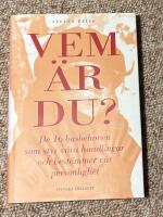 Vem &auml;r du? - De 16 basbehoven som styr v&aring;ra handlingar och best&auml;mmer v&aring;r pe