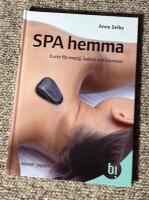 Spa hemma : kurer f&ouml;r energi, balans och harmoni