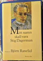 Mitt namn skall vara Stig Dagerman : Roman