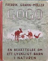Gogo en ber&auml;ttelse om ett lyckligt barn i naturen