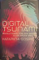 Digital tsunami : revolutionen som kan rasera eller r&auml;dda v&auml;rlden