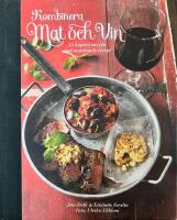 Kombinera mat och vin : 15 kapitel om vin med matchande recept