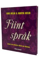 Fiint spr&aring;k : Spr&aring;ket som f&ouml;rh&ouml;jer, f&ouml;rf&ouml;r och f&ouml;rargar