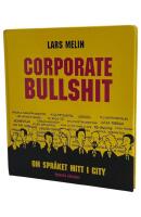 Corporate bullshit : Om spr&aring;ket mitt i city