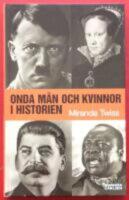 Onda m&auml;n och kvinnor i historien