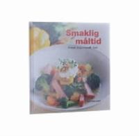 Smaklig m&aring;ltid : enkelt inspirerande gott