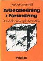 Arbetsledning i f&ouml;r&auml;ndring : ett socialpsykologiskt perspektiv