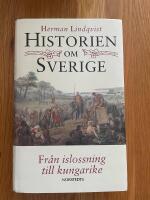 Historien om Sverige. Fr&aring;n islossning till kungarike