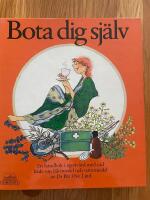 Bota dig sj&auml;lv : en handbok i egenv&aring;rd [med r&aring;d b&aring;de om l&auml;kemedel och naturmedel]