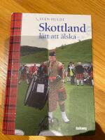 Skottland : l&auml;tt att &auml;lska