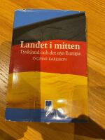 Landet i mitten - Tyskland och det nya Europa