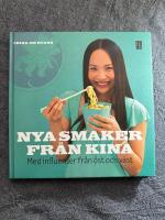 Nya smaker fr&aring;n Kina : med influenser fr&aring;n &ouml;st och v&auml;st