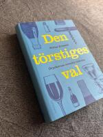 Den t&ouml;rstiges val : Dryckernas svenska historia
