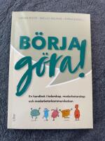 Börja göra – en handbok i ledarskap, medarbetarskap och medarbetarkommunikation