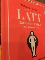 Boken om hur du l&auml;tt g&aring;r ner i vikt och stannar d&auml;r