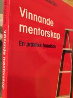 Vinnande mentorskap : en praktisk handbok