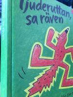 Tjuderuttan, sa r&auml;ven : s&aring;ng- och danslekar fr&aring;n f&ouml;rr till nu