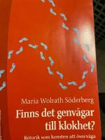 Finns det genv&auml;gar till klokhet? : Retorik som konsten att &ouml;verv&auml;ga