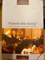 Polemik eller dialog? - Nutida religionsteologiska perspektiv bland kristna och muslimer