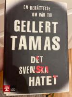 Det svenska hatet : en ber&auml;ttelse om v&aring;r tid