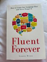 Fluent forever - how to learn any language fast and never forget it