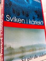 Sviken i k&auml;rlek? : S&aring; g&aring;r du vidare