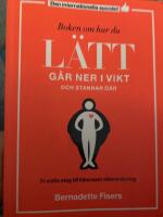 Boken om hur du l&auml;tt g&aring;r ner i vikt och stannar d&auml;r