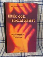 Etik och socialtjänst : om förutsättningarna för det sociala arbetets etik