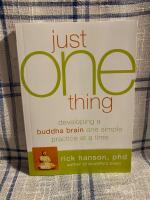 Just one thing - Developing a buddha brain, one simple practice at a time