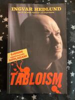 Tabloism - om 32 &aring;r som kv&auml;llstidningsreporter p&aring; Expressen