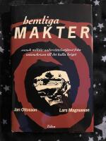 Hemliga makter : svensk hemlig milit&auml;r underr&auml;ttelsetj&auml;nst fr&aring;n unionstiden till det kalla kriget