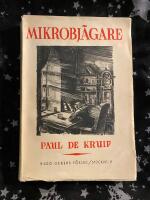 Mikrobj&auml;gare - Hur bakteriologiens storm&auml;n levat och k&auml;mpat