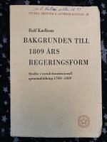 Bakgrunden till 1809 &aring;rs regeringsform - Studier i svensk konstitutionell opinionsbildning 1790-1809