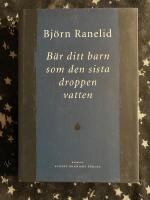 B&auml;r ditt barn som den sista droppen vatten