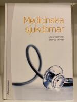 Medicinska sjukdomar : patofysiologi, omv&aring;rdnad och behandling