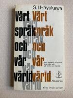 V&aring;rt spr&aring;k och v&aring;r v&auml;rld - Om spr&aring;kets inflytande &ouml;ver v&aring;rt s&auml;tt att t&auml;nka och handla