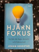 Hj&auml;rnfokus : s&aring; blir du lugn, kreativ och fokuserad