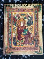 The book of Kells : an illustrated introduction to the manuscript in Trinity College, Dublin