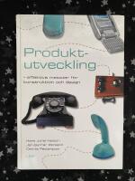 Produktutveckling - Effektiva metoder f&ouml;r konstruktion och design