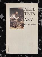 Arbetets arv : texter om en ny kulturhistoria