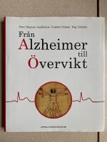 Fr&aring;n Alzheimer till &Ouml;vervikt - vad vi alla borde k&auml;nna till om 17 folksjukdomar